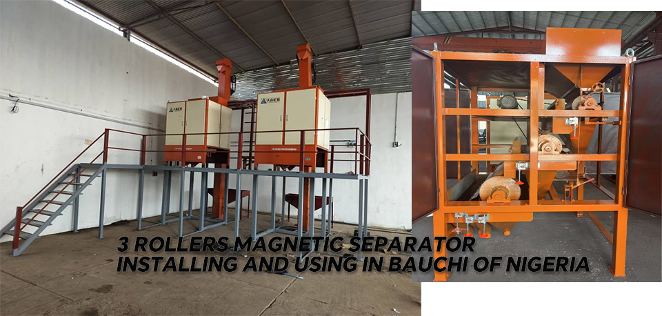 3 Rollers Magnetic Separator Installing and Using in Bauchi  - Why Choose 3 Rollers Magnetic Separator for Mineral Processing in Nigeria?